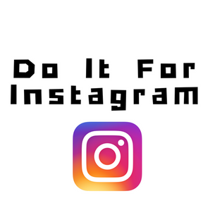 Do It For Instagram